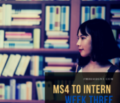 MS4 to Intern: Week Three