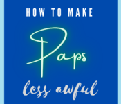 Text reads: How to Make Paps Less Awful