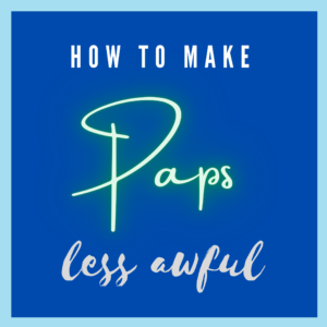 Text reads: How to Make Paps Less Awful