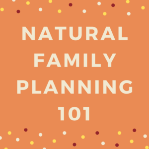 Orange square that reads "natural family planning 101"