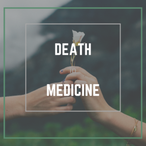 One hand giving a white flower to another, with a forest in background. The words "Death in Medicine" overlying.