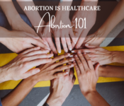 Several hands reach into center, with a gray bar overlying the top. White text reads "Abortion is Healthcare - Abortion 101"